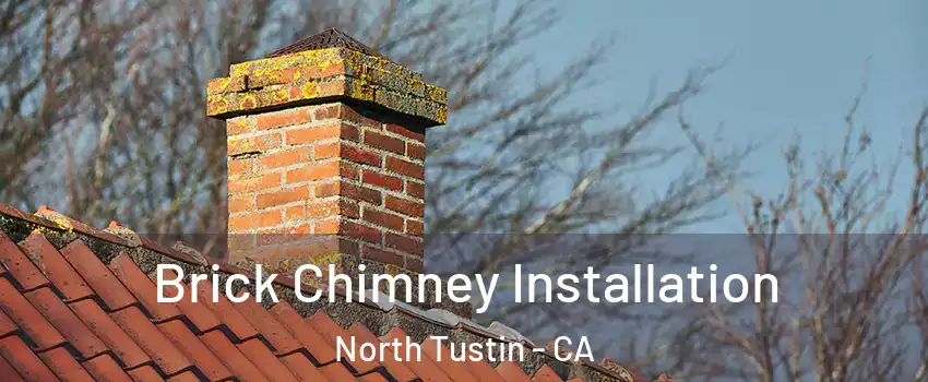  Brick Chimney Installation North Tustin - CA