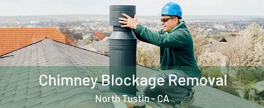  Chimney Blockage Removal North Tustin - CA