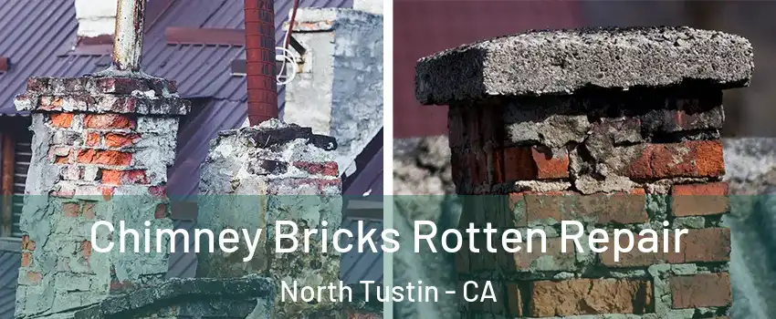  Chimney Bricks Rotten Repair North Tustin - CA