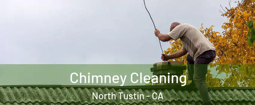  Chimney Cleaning North Tustin - CA