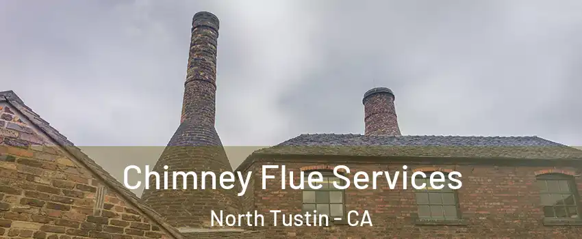  Chimney Flue Services North Tustin - CA