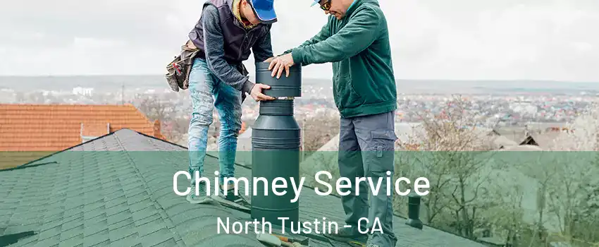  Chimney Service North Tustin - CA