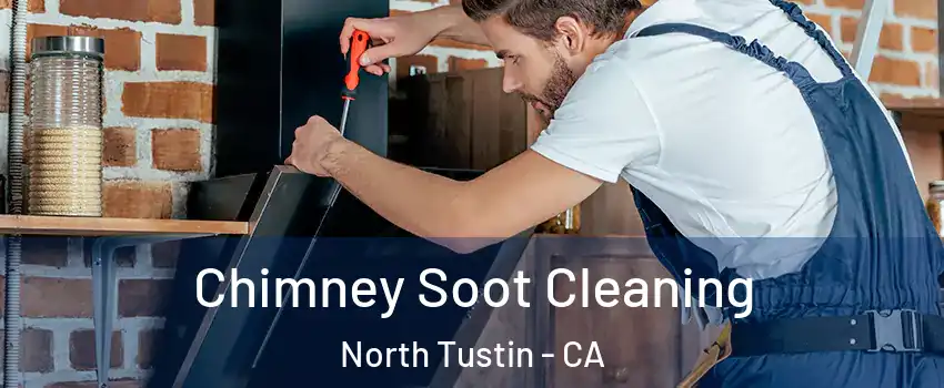  Chimney Soot Cleaning North Tustin - CA
