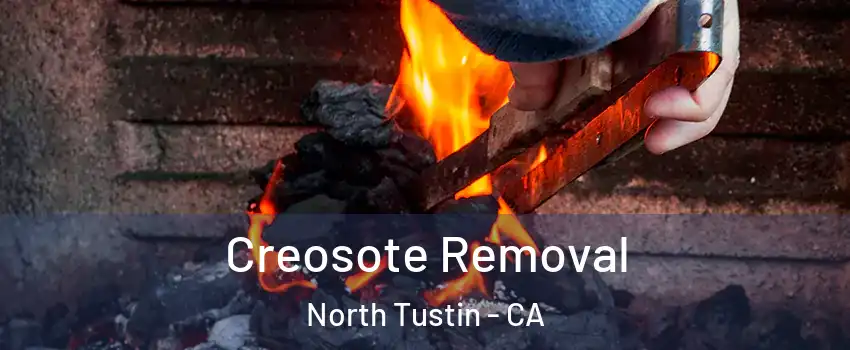  Creosote Removal North Tustin - CA