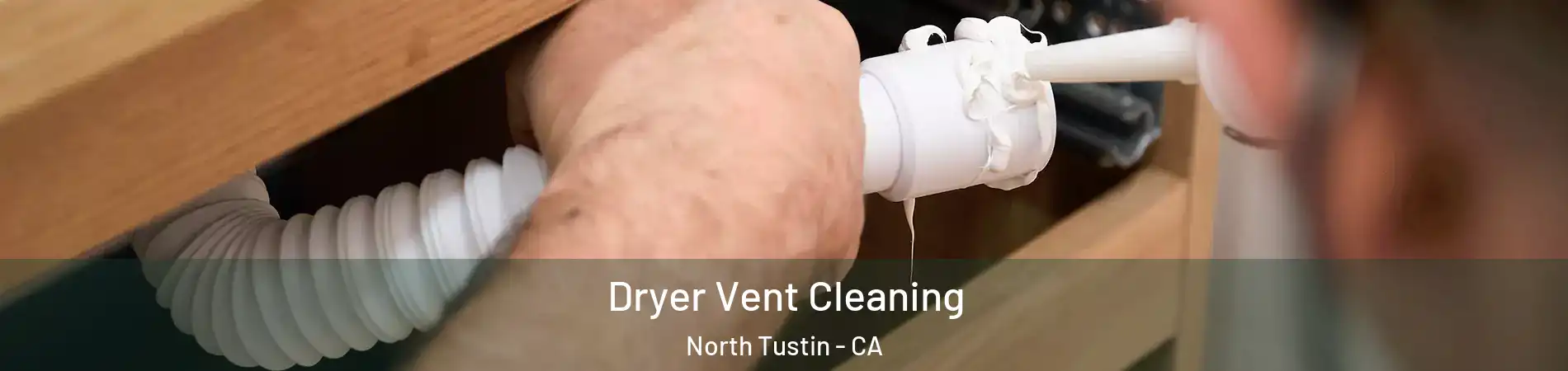 Dryer Vent Cleaning North Tustin - CA