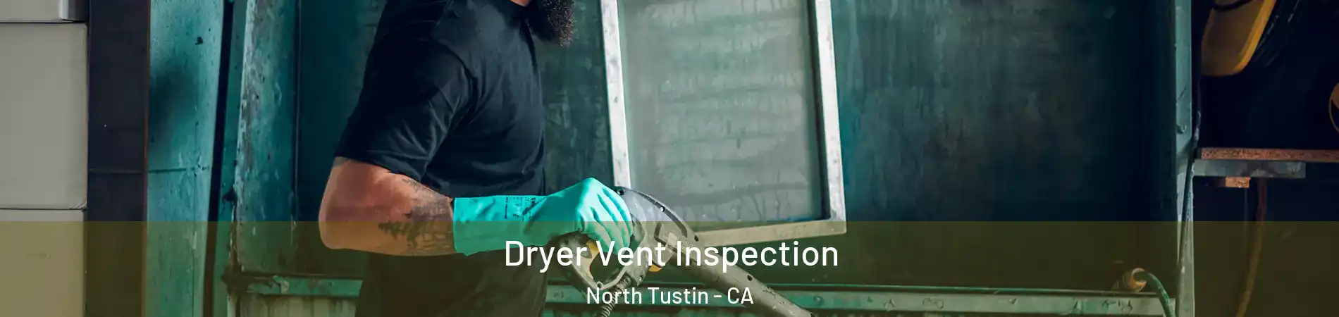  Dryer Vent Inspection North Tustin - CA