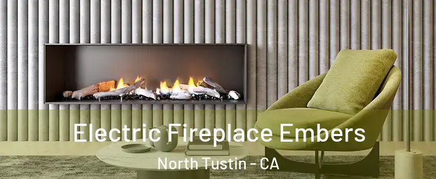  Electric Fireplace Embers North Tustin - CA