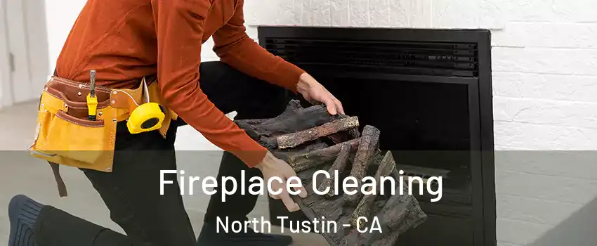  Fireplace Cleaning North Tustin - CA