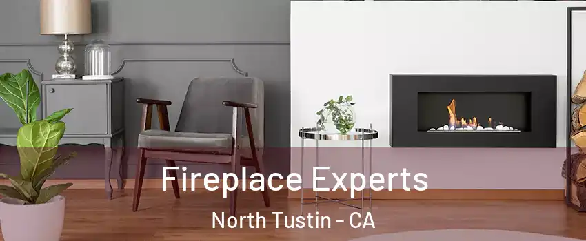  Fireplace Experts North Tustin - CA