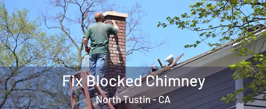  Fix Blocked Chimney North Tustin - CA