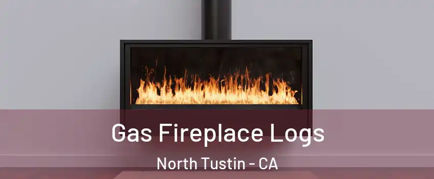  Gas Fireplace Logs North Tustin - CA
