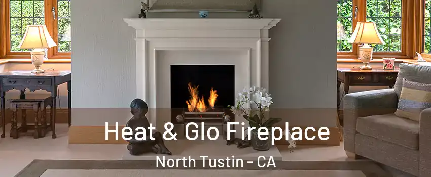  Heat & Glo Fireplace North Tustin - CA