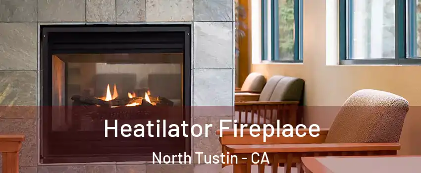  Heatilator Fireplace North Tustin - CA