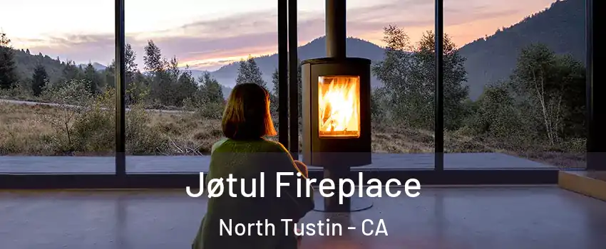  Jøtul Fireplace North Tustin - CA