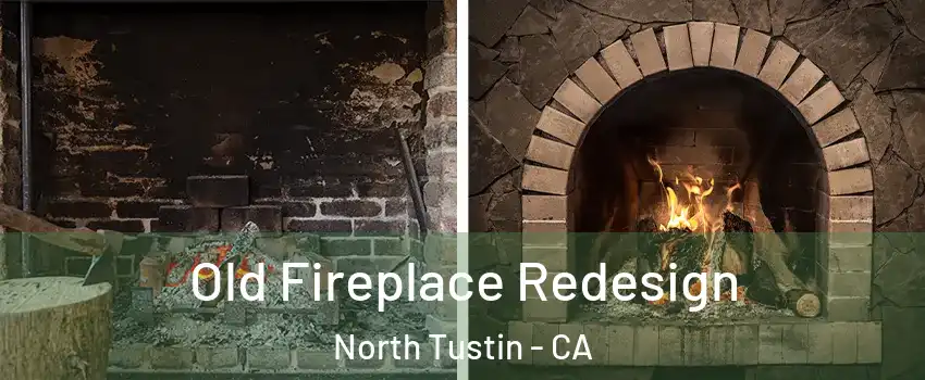  Old Fireplace Redesign North Tustin - CA
