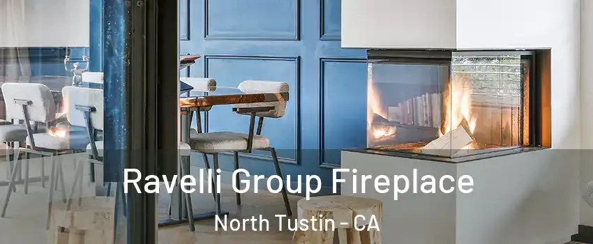  Ravelli Group Fireplace North Tustin - CA