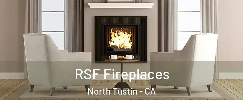  RSF Fireplaces North Tustin - CA